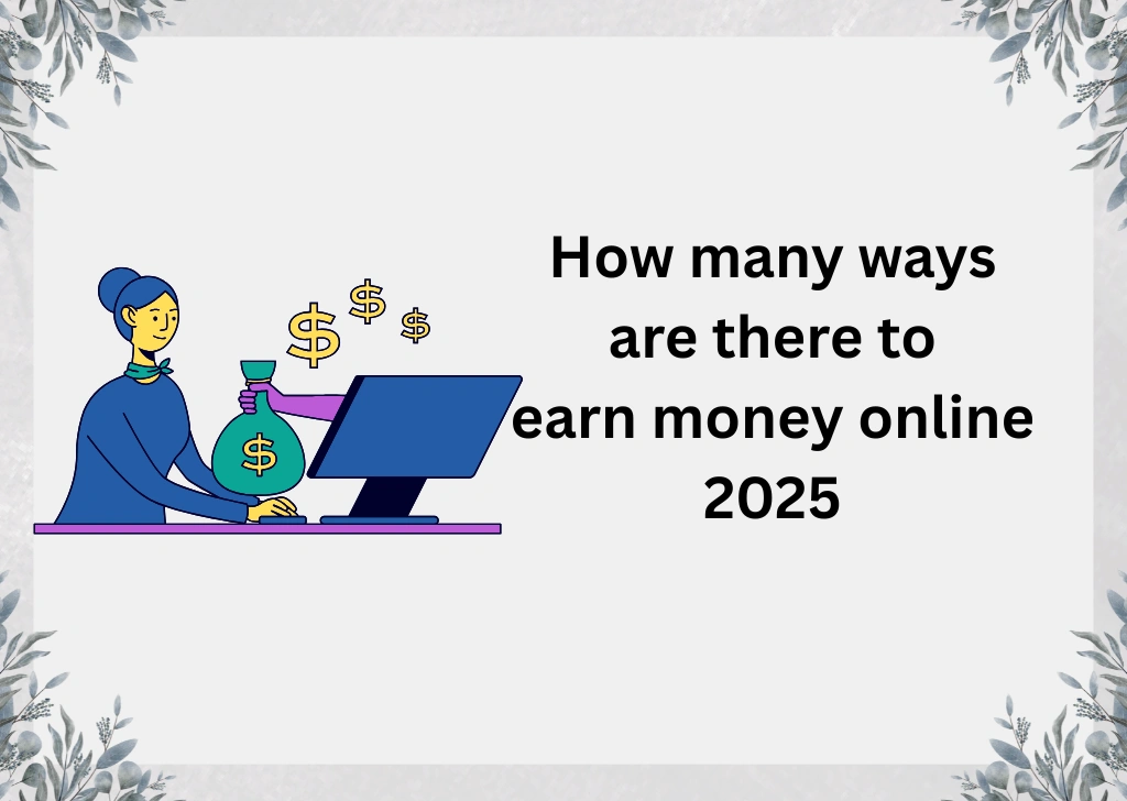 How many ways are there to earn money online 2025